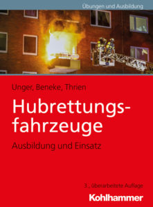 Bild: Hubrettungsfahrzeuge, Ausbildung und Einsatz, von Unger, Beneke, Thrien - erschienen im Kohlhammer Verlag